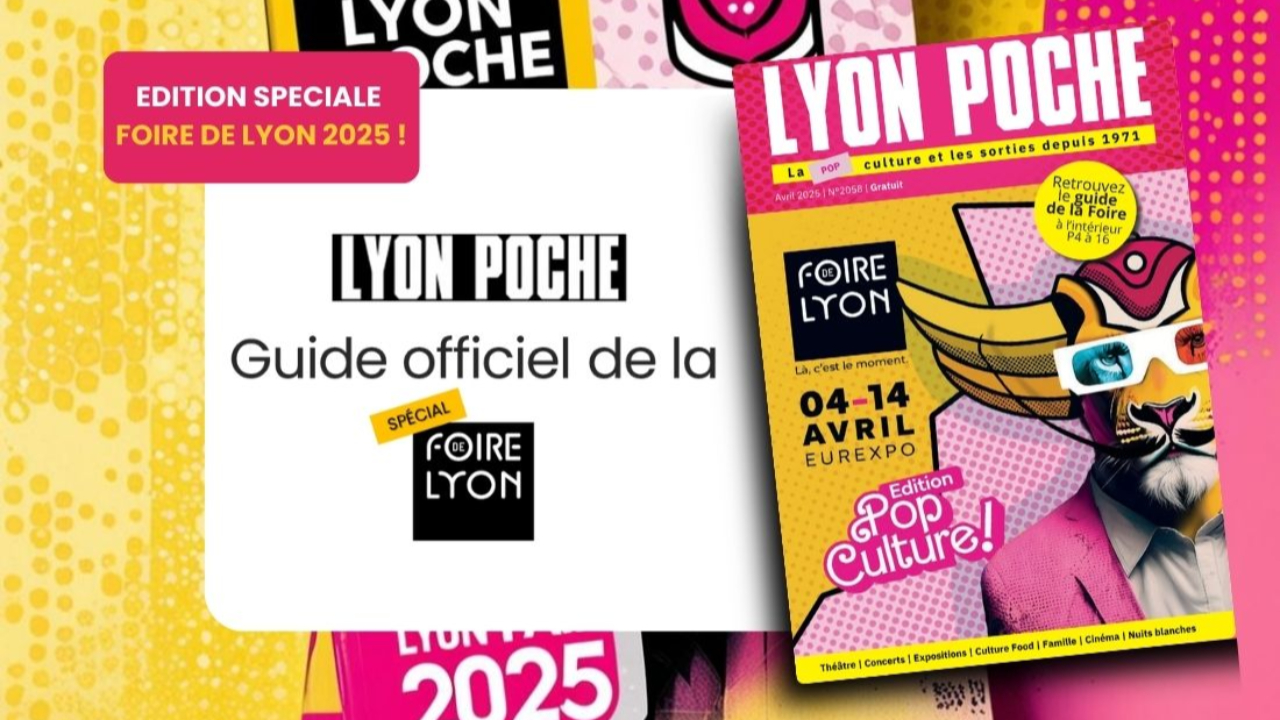 LYON POCHE  sera l'unique guide d’exposition de la Foire de Lyon 2025 !