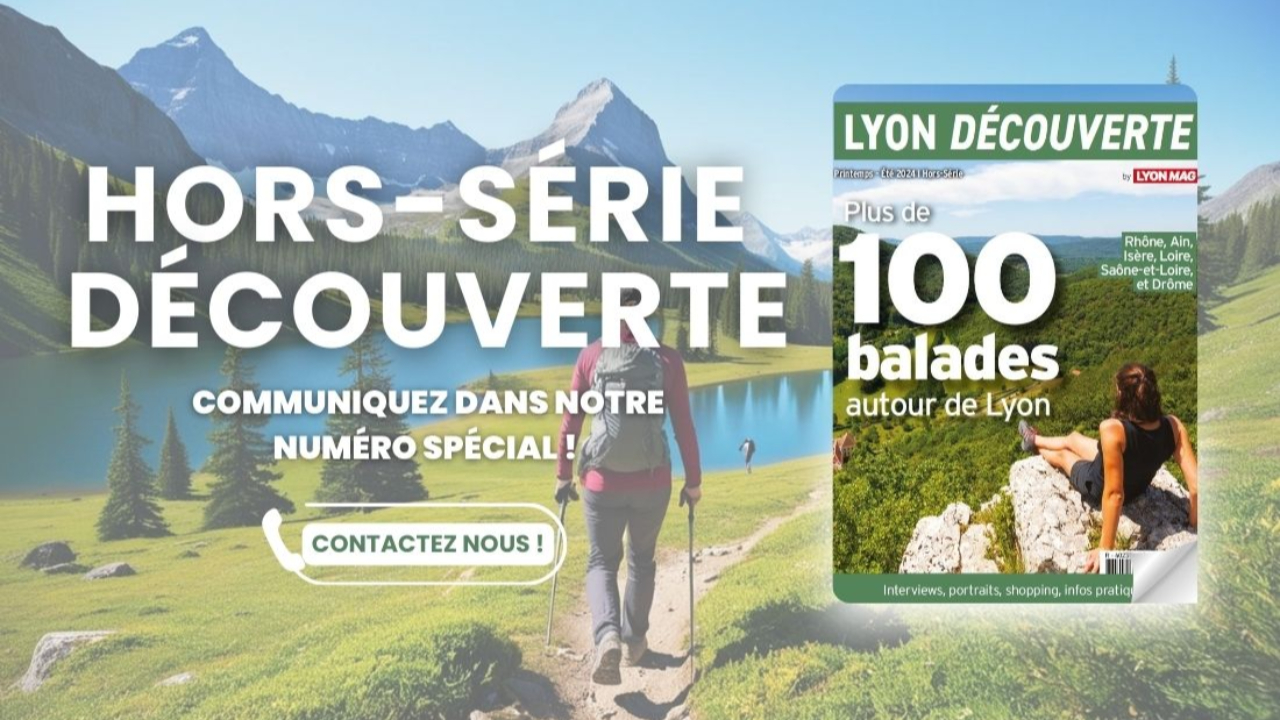 Numéro spécial Lyon Mag - LYON DECOUVERTE !