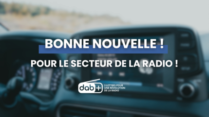 Le DAB+ reçoit un premier soutien institutionnel : une avancée pour la radio numérique !