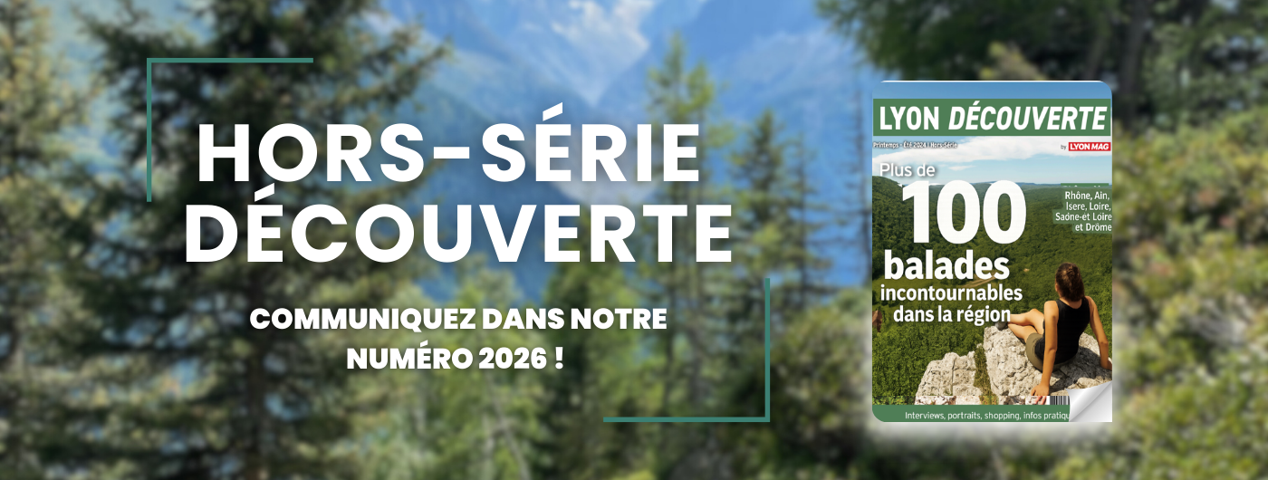 Communiquez dans notre prochain numéro spécial : Lyon Découverte Communiquez dans notre prochain numéro spécial : Lyon Découverte